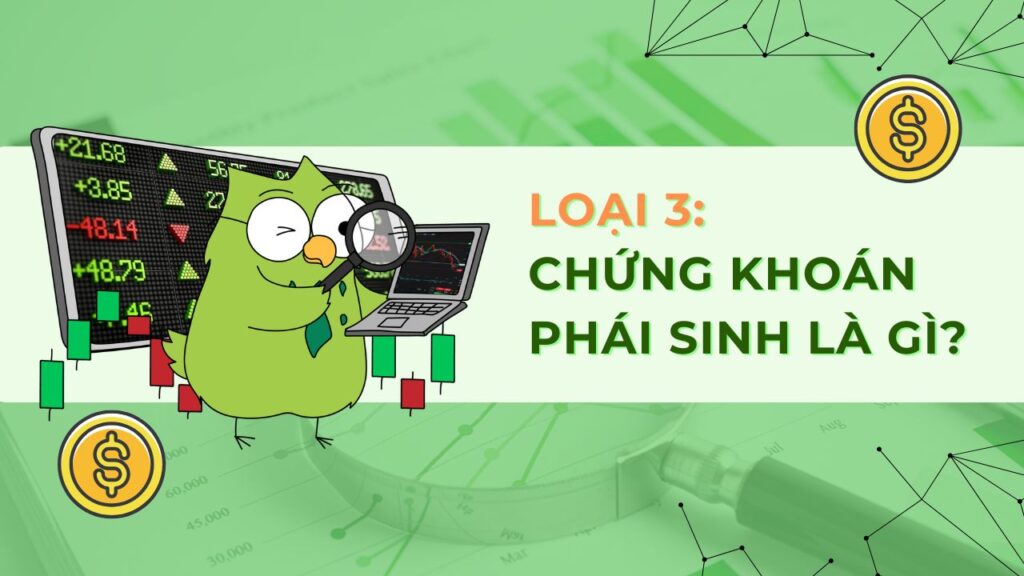 Chứng khoán Phái sinh là gì?