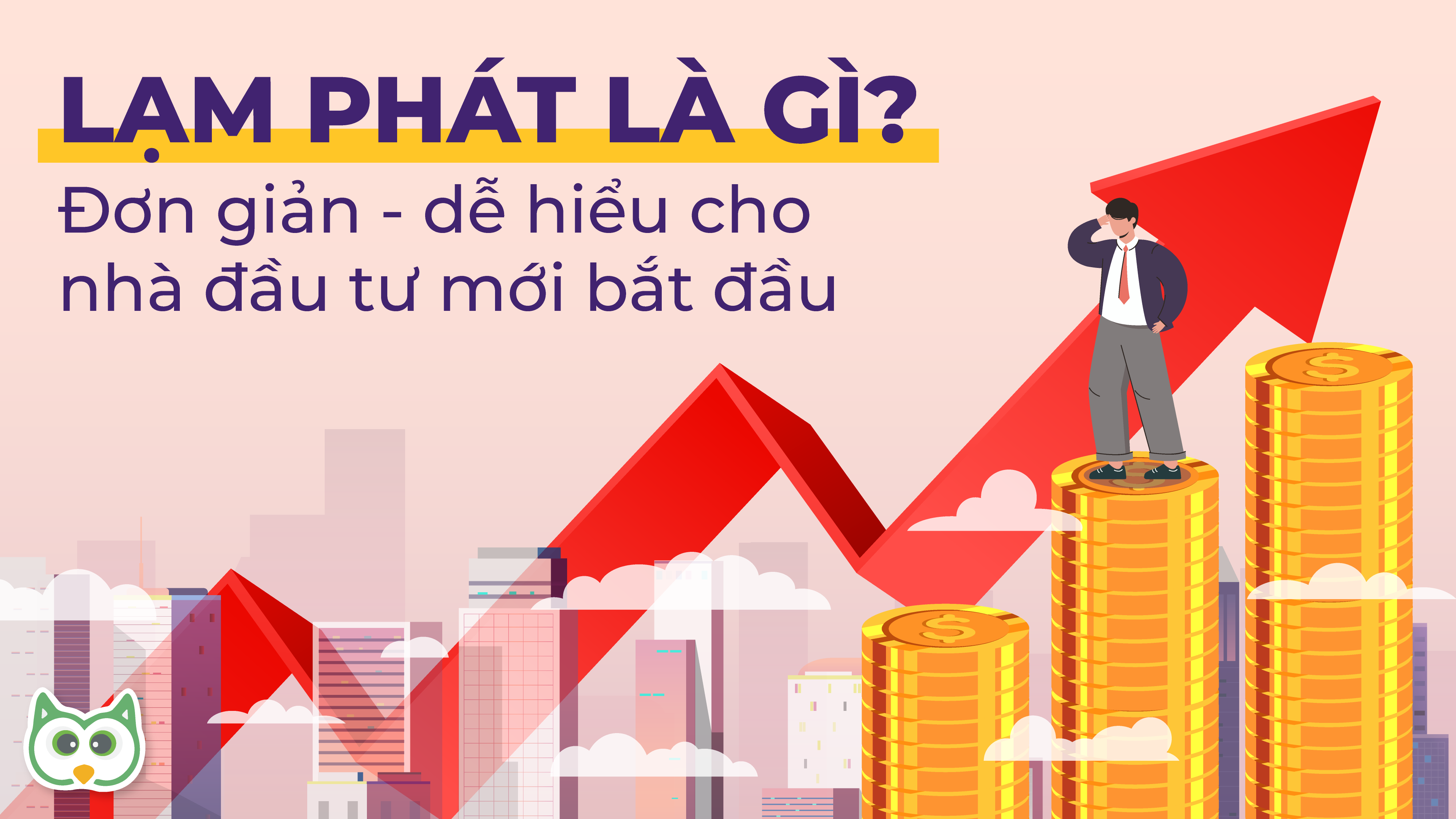 Lạm phát là gì? Đơn giản - dễ hiểu cho nhà đầu tư mới bắt đầu