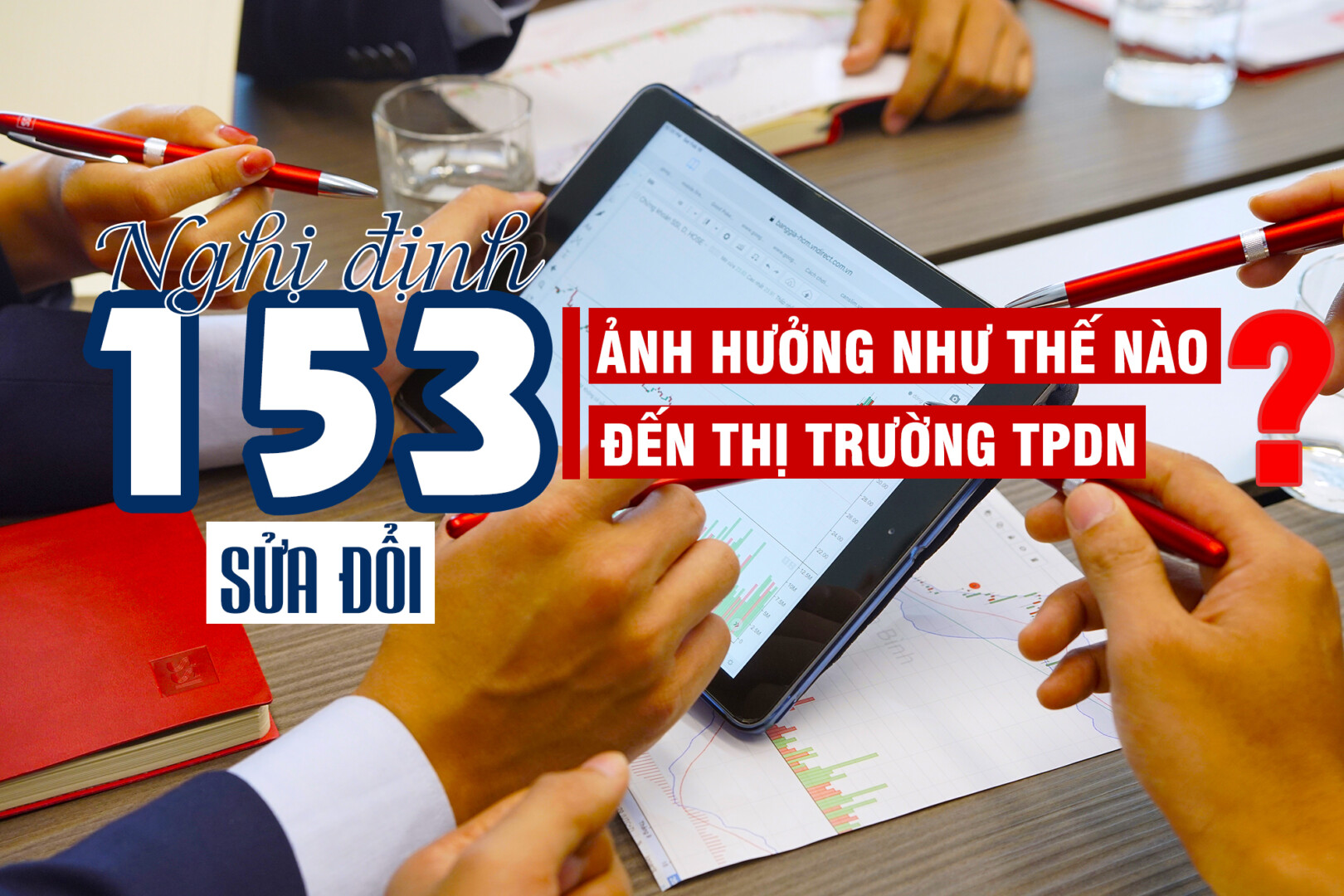 Nghi-dinh-153-sua-doi-anh-huong-nhu-the-nao-den-thi-truong-trai-phieu-doanh-nghiep