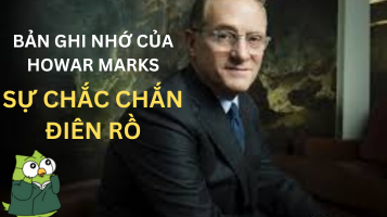 ban-ghi-nho-cua-howard-marks-su-chac-chan-dien-ro