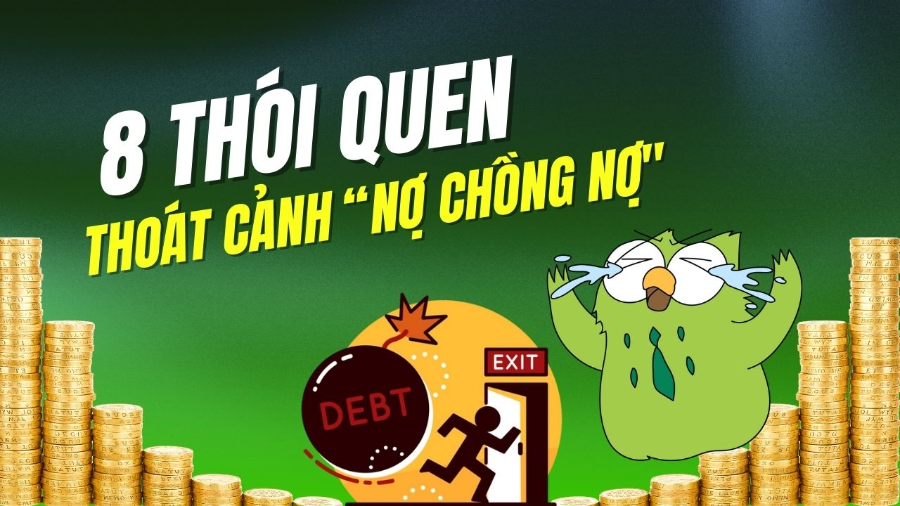 8 thói quen tài chính giúp thoát nợ