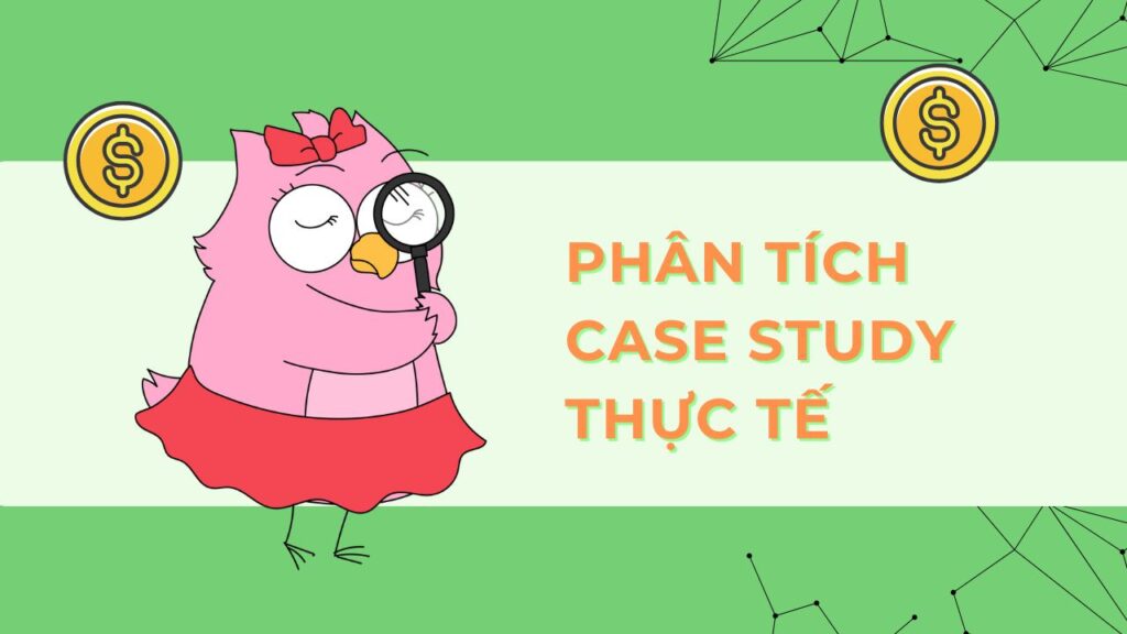 Phân tích case study thực tế