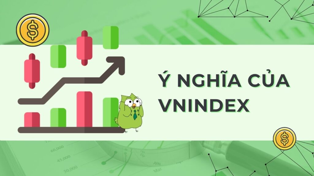 Ý nghĩa của VNINDEX là gì?