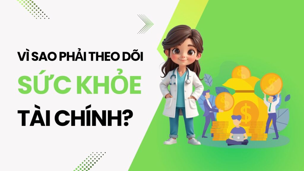 Vì sao phải khám sức khỏe tài chính định kỳ