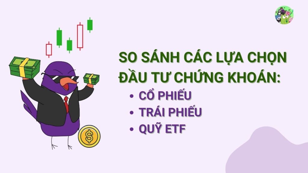 So sánh các lựa chọn đầu tư chứng khoán