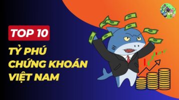 Top 10 tỷ phú chứng khoán Việt Nam