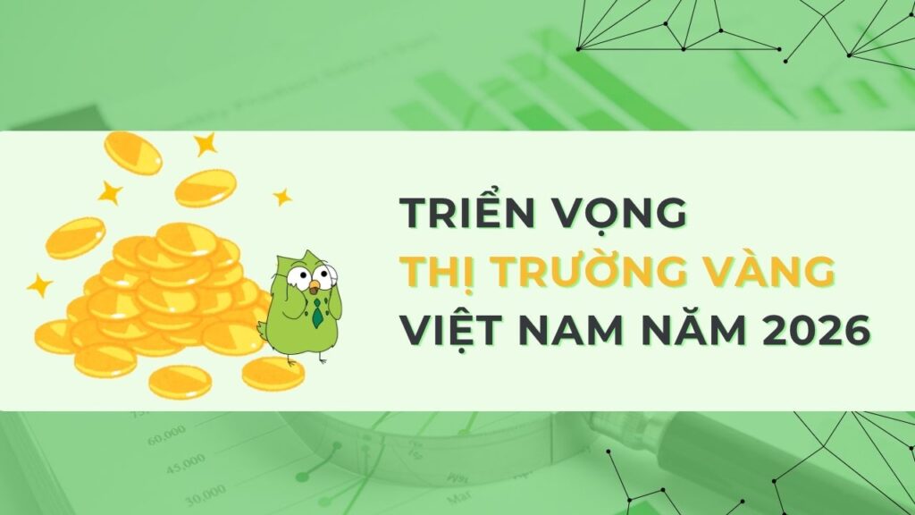 Triển vọng thị trường vàng Việt Nam năm 2026