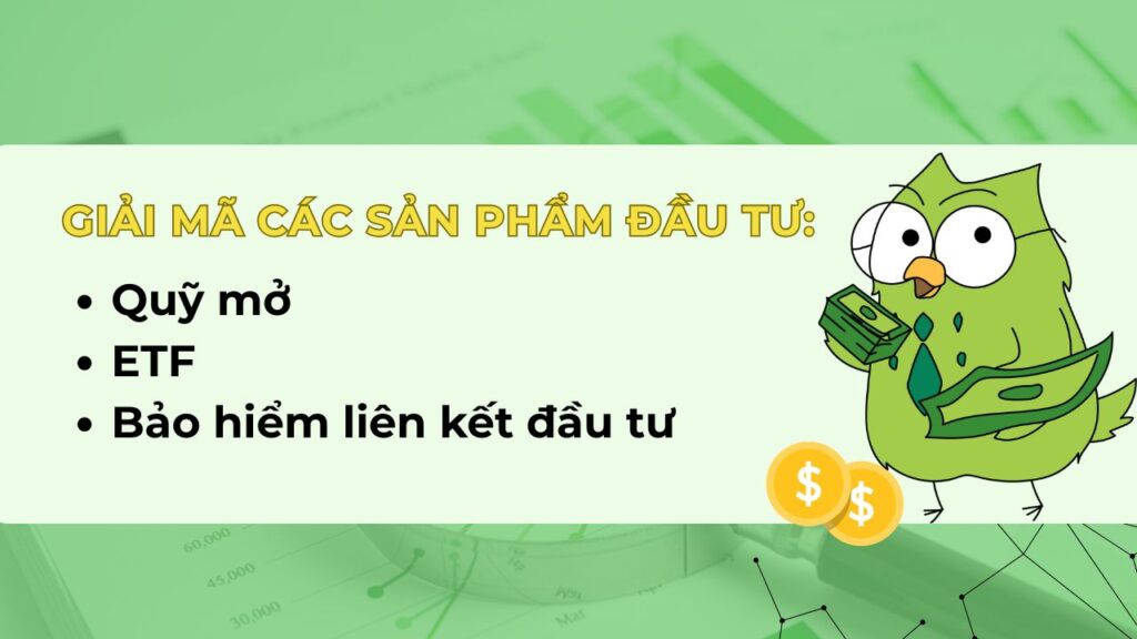 Giải mã các sản phẩm đầu tư