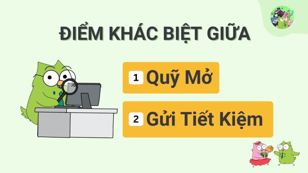 Điểm khác nhau giữa quỹ mở và gửi tiết kiệm