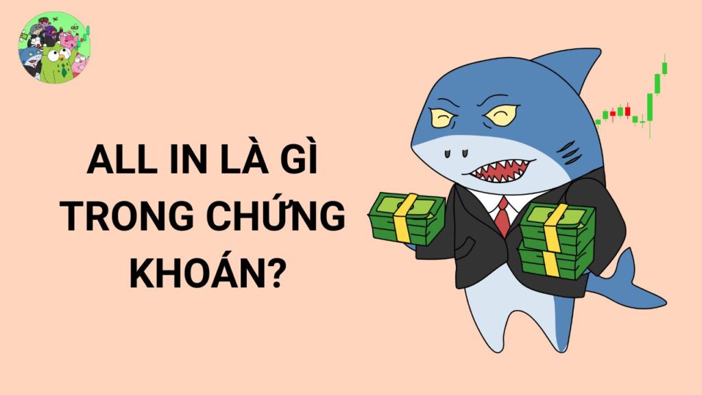 All in là gì trong chứng khoán?