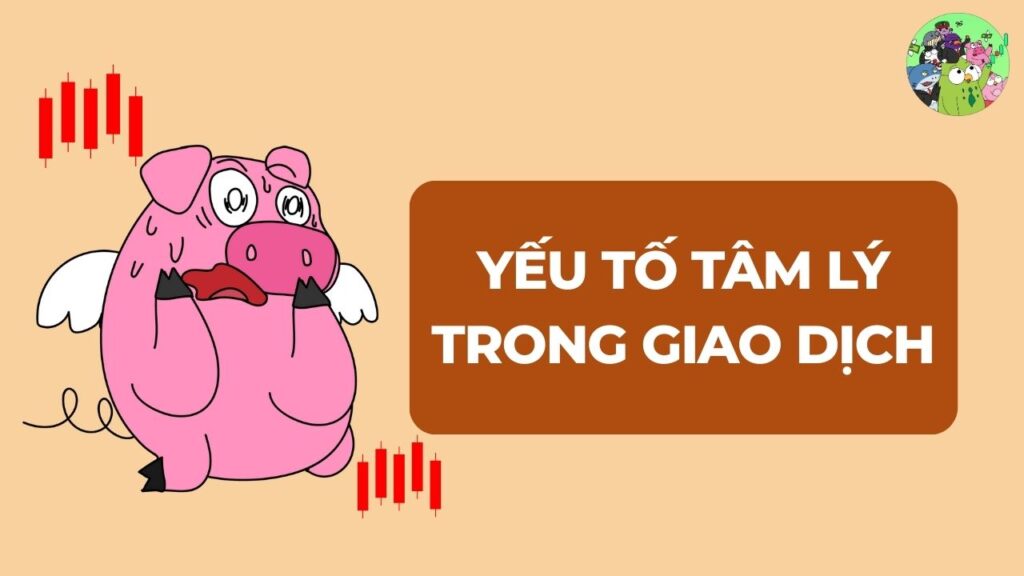 Các yếu tố tâm lý trong giao dịch 