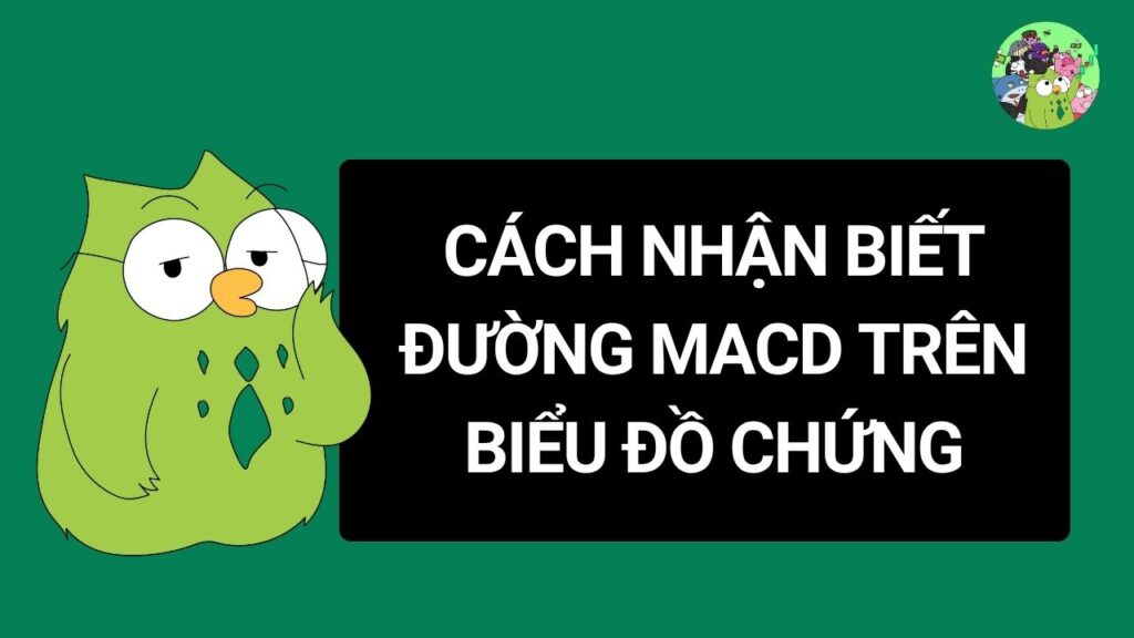 Cách nhận biết đường MACD trên biểu đồ chứng khoán