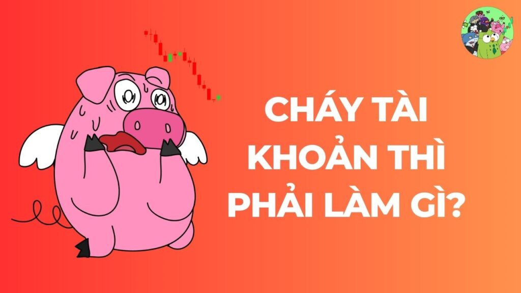 Cháy tài khoản thì làm gì?