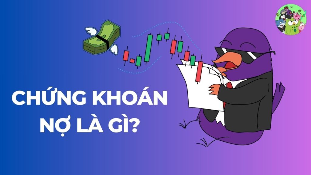 Chứng khoán nợ là gì?