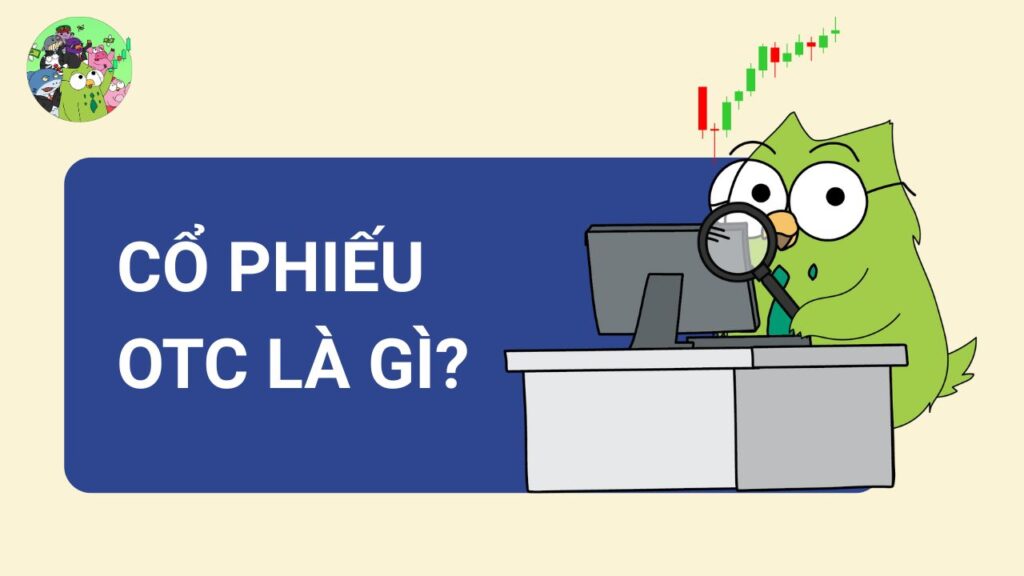 Cổ phiếu OTC là gì?