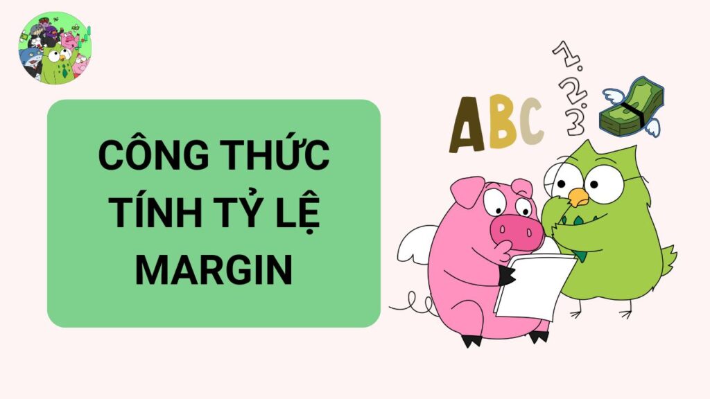 Công Thức Tính Tỷ Lệ Margin 