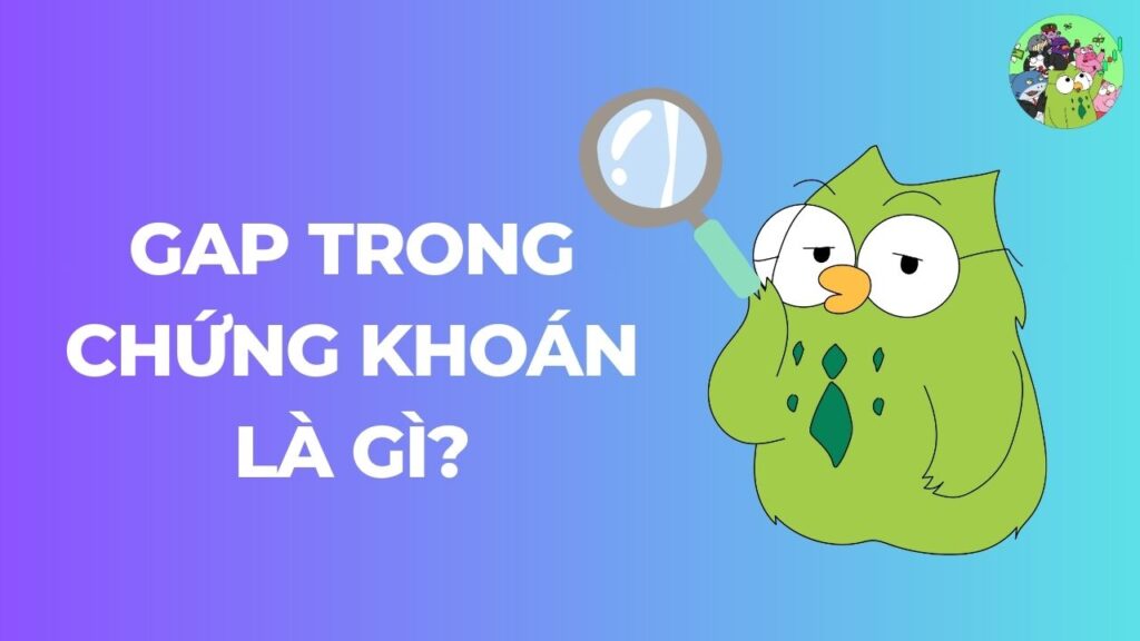 GAP trong chứng khoán là gì?