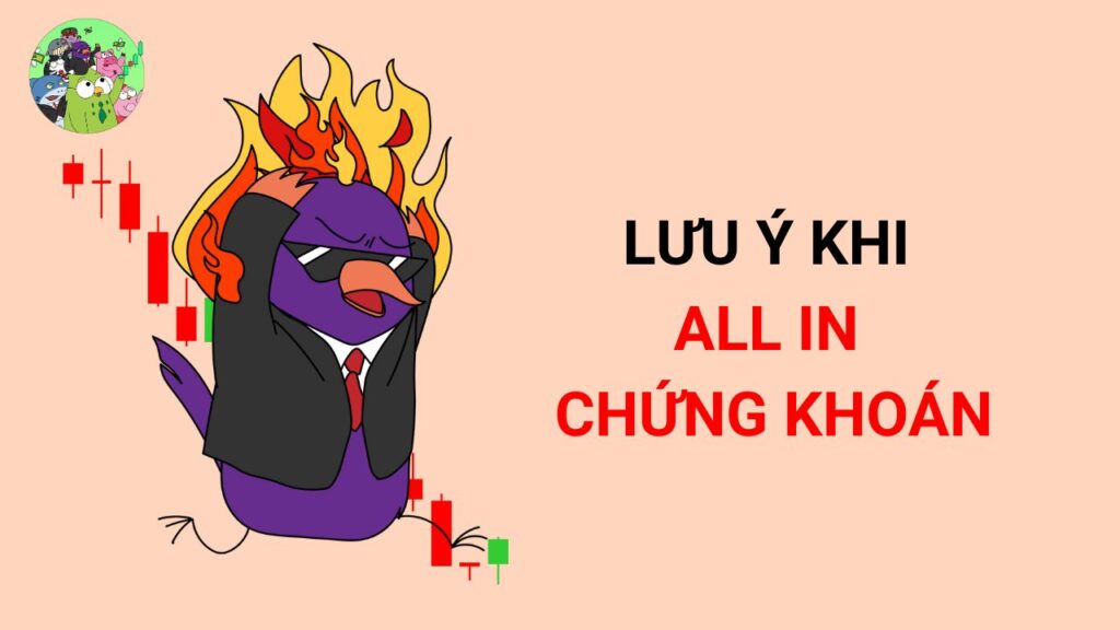 Những lưu ý khi All in chứng khoán