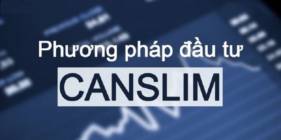 Phương pháp đầu tư chứng khoán CANSLIM