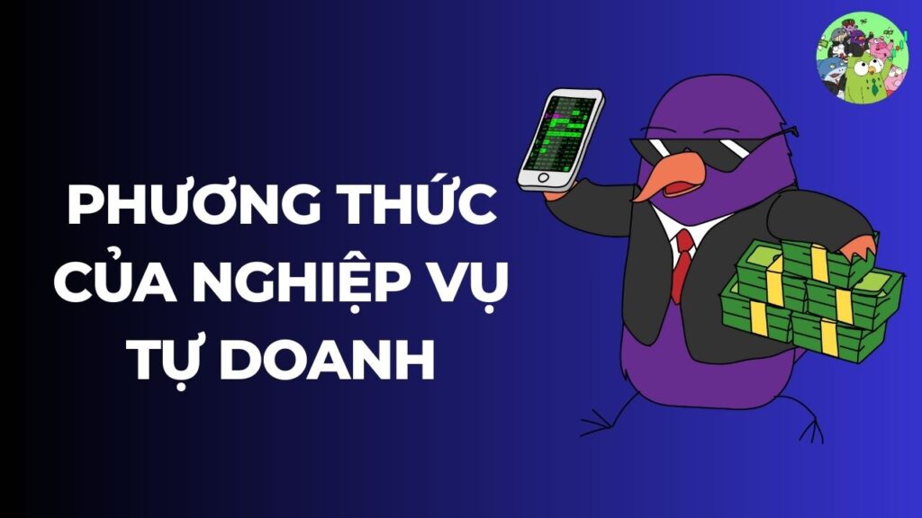 Phương thức thực hiện nghiệp vụ tự doanh