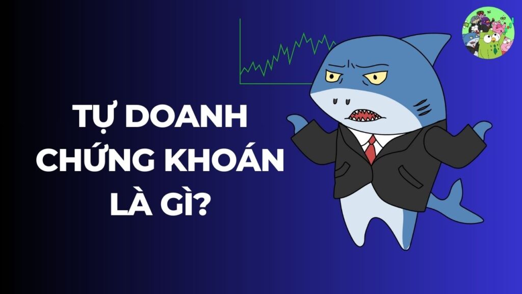 Tự doanh chứng khoán là gì?