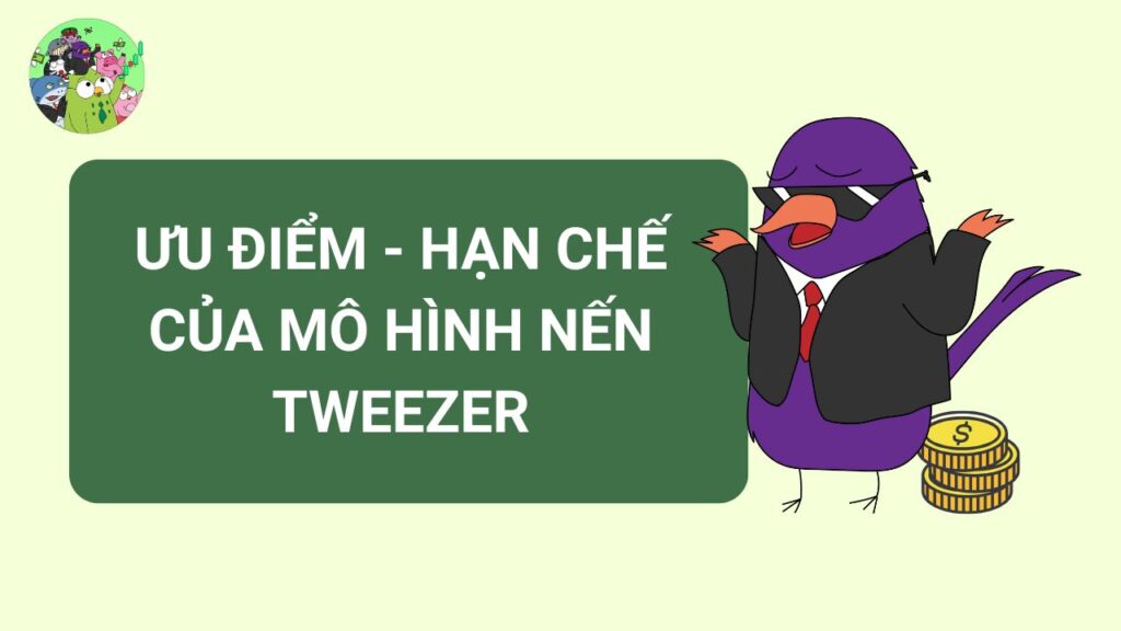 Ưu điểm - hạn chế của mô hình nến Tweezer 