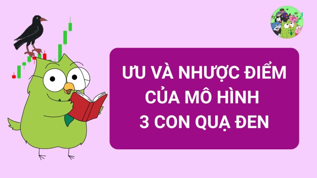 Ưu và nhược điểm của mô hình nến 3 con quạ đen