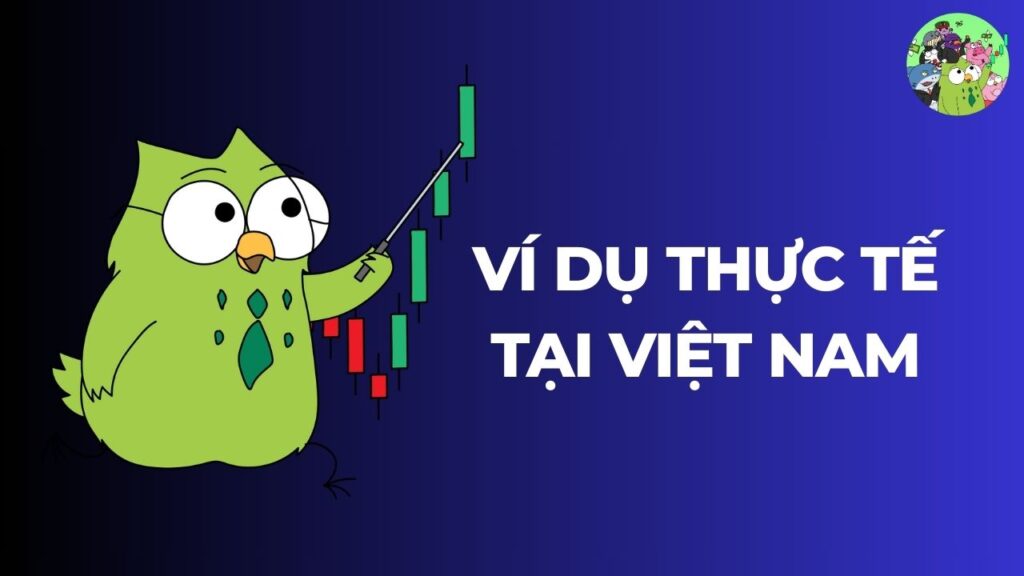 Ví dụ thực tế tại Việt Nam
