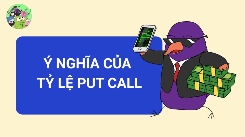 Ý nghĩa của tỷ lệ Put Call
