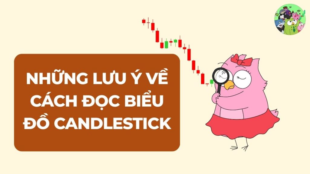 Những lưu ý về cách đọc biểu đồ Candlestick