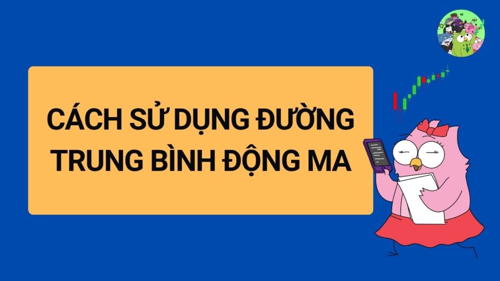 Cách sử dụng đường trung bình động MA