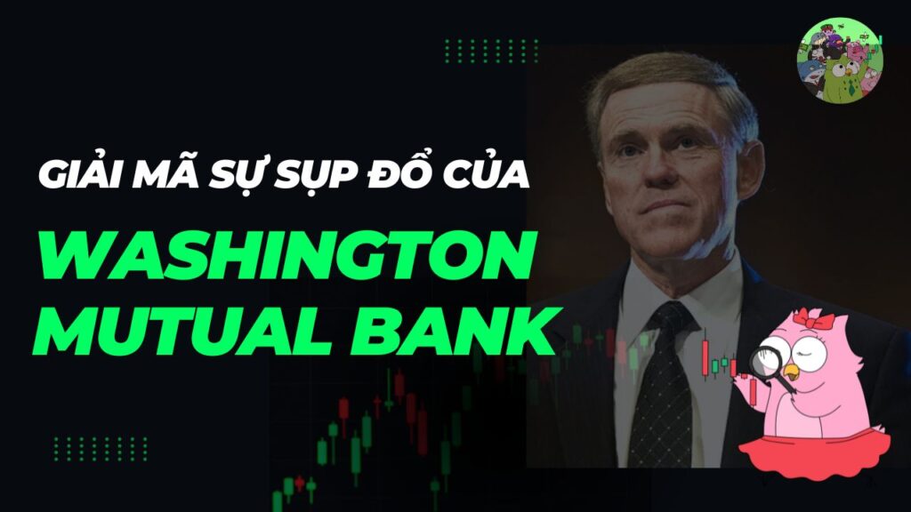 Giải mã những bí ẩn về sự sụp đổ của WaMu