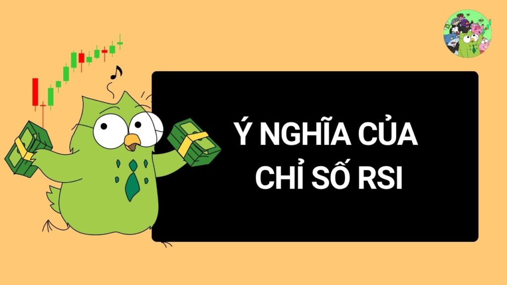 Ý nghĩa của chỉ số RSI