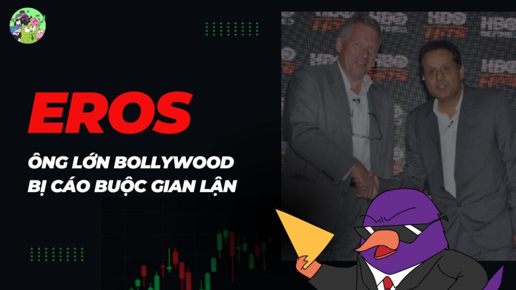 Eros International: Phân tích vụ cáo buộc gian lận tài chính rúng động Ấn Độ