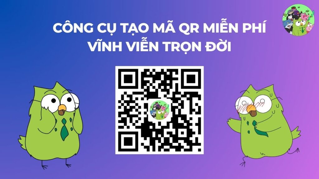 Máy Tạo QR Miễn Phí Vĩnh Viễn Trọn Đời Cú Thông Thái