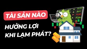 Tài sản nào hưởng lợi khi lạm phát tăng cao