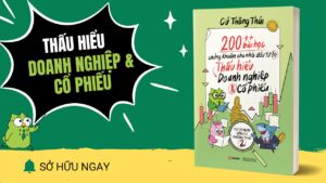 200++ Bài Học Vỡ Lòng Chứng Khoán cho Nhà Đầu Tư F0 - Thấu Hiểu Doanh Nghiệp & Cổ Phiếu