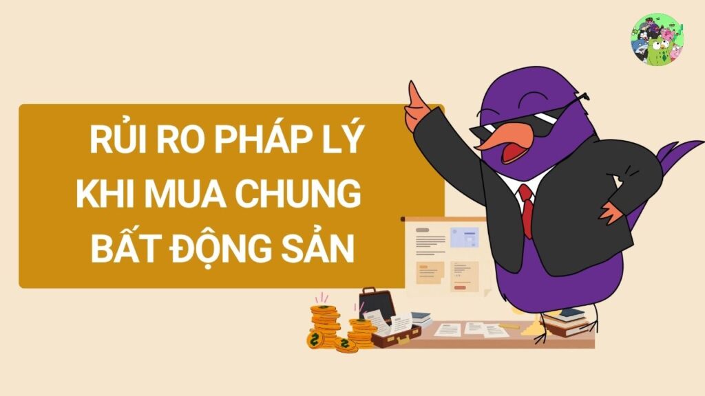 5 rủi ro pháp lý phải biết trước khi mua chung bất động sản