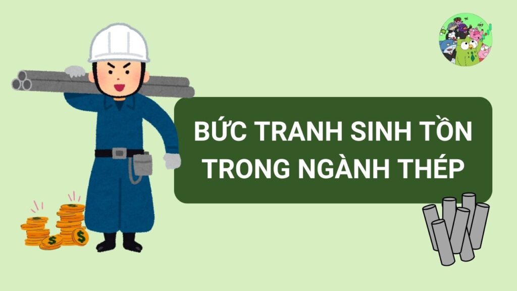 Bức tranh sinh tồn trong ngành thép