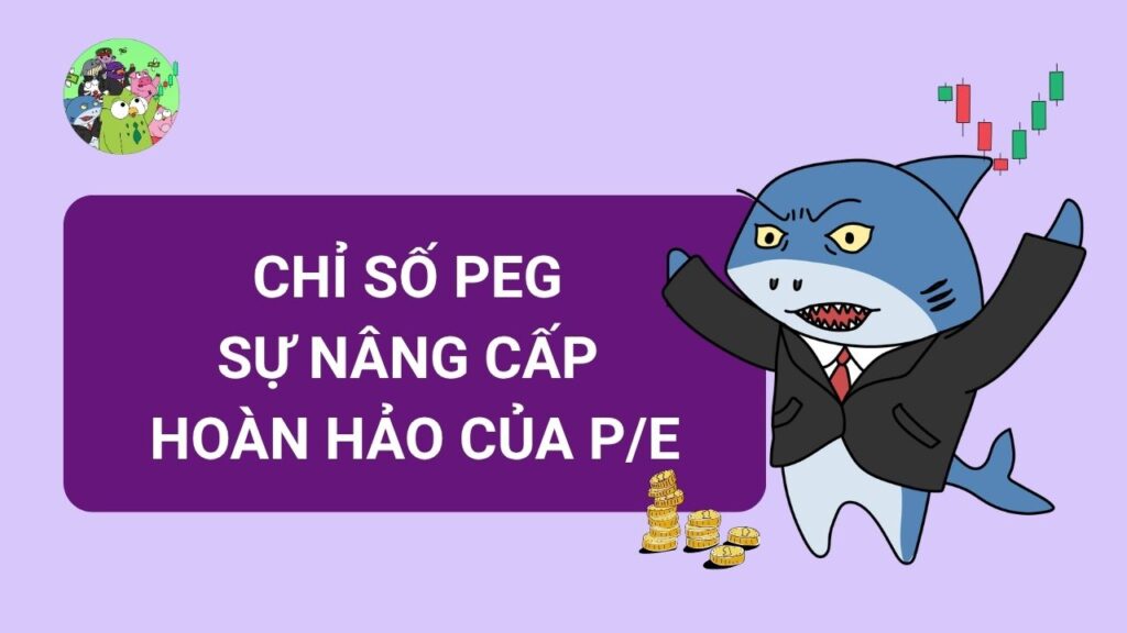 Chỉ số PEG - Sự nâng cấp hoàn hảo của P/E