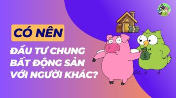 Giải đáp Có nên đầu tư chung bất động sản với người khác không?