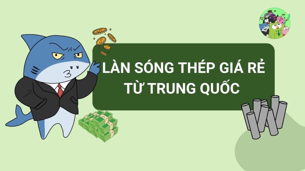 Làn sóng thép giá rẻ từ Trung Quốc