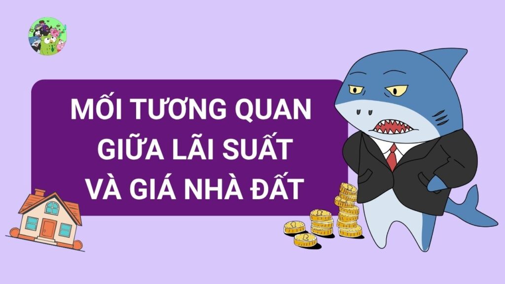 Mối tương quan mật thiết giữa lãi suất và giá nhà đất