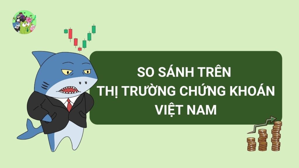 So sánh thực tế trên thị trường chứng khoán Việt Nam