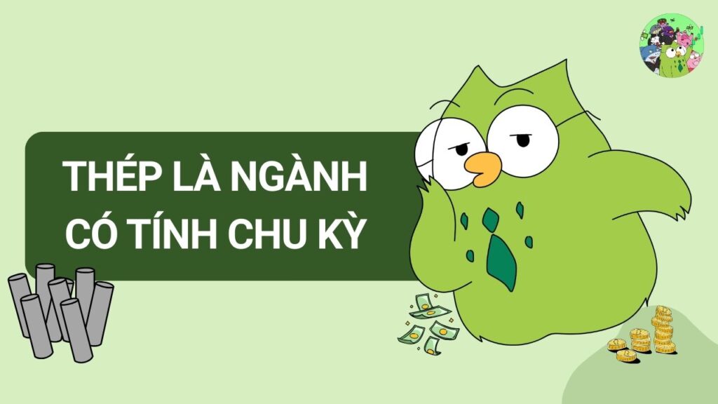 Thép là ngành có tính chu kỳ