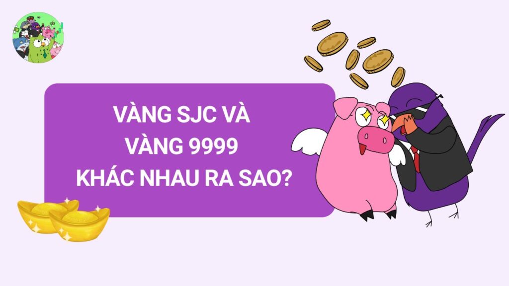 Vàng SJC Và Vàng 9999 Khác Nhau như thế nào?