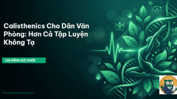 calisthenics cho dân văn phòng