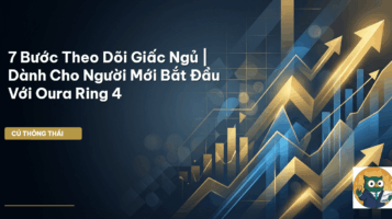 7 Bước Theo Dõi Giấc Ngủ | Dành Cho Người Mới Bắt Đầu Với Oura Ring 4