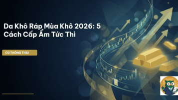 Da Khô Ráp Mùa Khô 2026: 5 Cách Cấp Ẩm Tức Thì