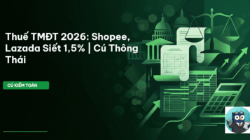 Thuế TMĐT 2026: Shopee, Lazada ‘Siết’ 1,5% | Cú Thông Thái